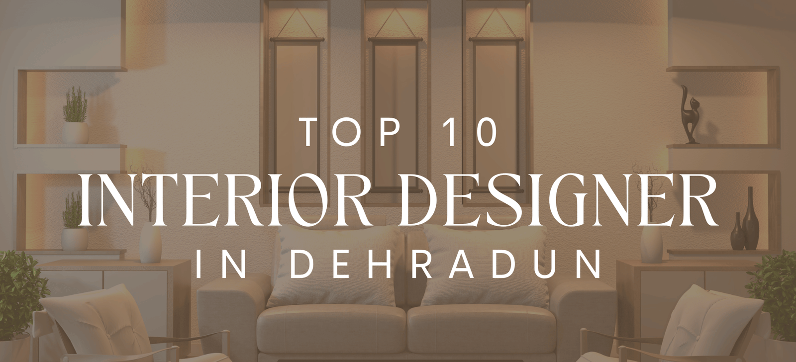 Interior Designers in Dehradun